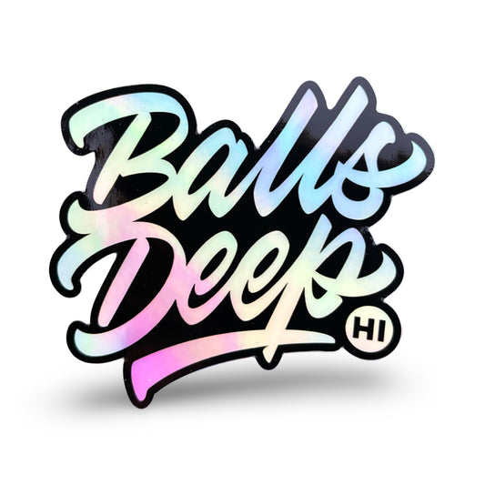 Balls Deep HI Holographic Sticker 2